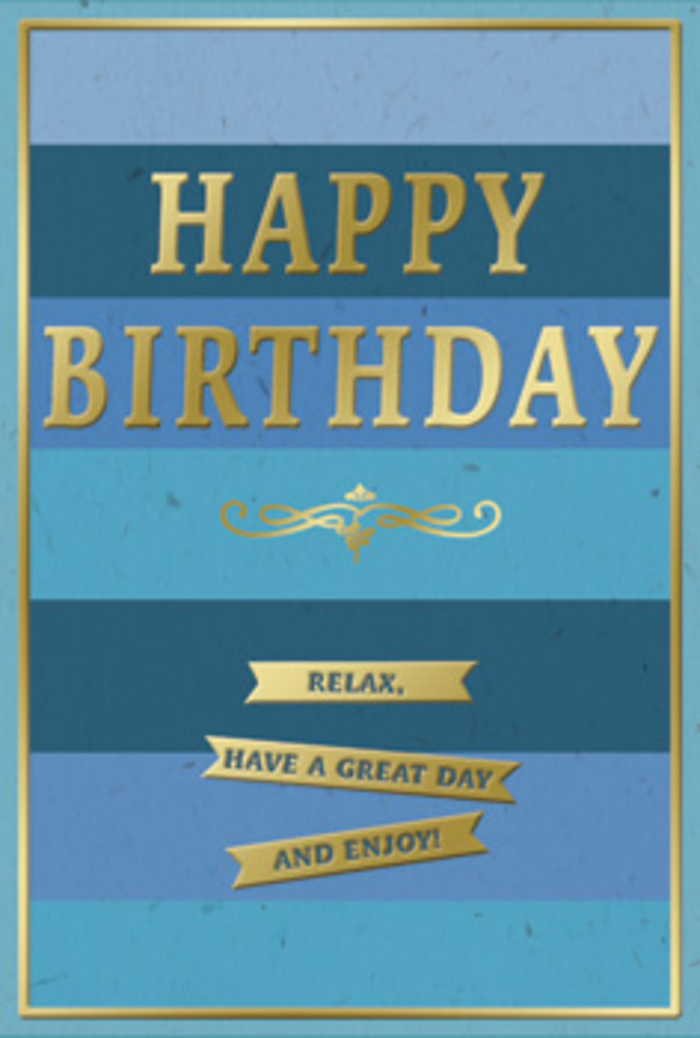 This beautifully styled birthday card in blues and gold is shown in close detail, as if you're standing at a Coulsdon dining table, fingertips resting on its smooth surface while you read the greeting aloud. The background is built from broad horizontal bands of blue, creating a harmonious gradient that moves from a deep, inky navy at the bottom up through softer denim and teal tones to an airy, pale sky blue at the top. The effect is reminiscent of watching clouds drift above the rooftops and green spaces around Coulsdon Town. Prominently centered on this calming backdrop, the words HAPPY BIRTHDAY are embossed in large gold capital letters. The metallic finish gives each letter a soft, satin-like shine, bright enough to feel celebratory yet gentle enough to keep the overall look serene and composed. Directly underneath the main text, a graceful golden flourish curves in a looping, symmetrical pattern, adding a vintage touch and a whisper of formality. Below this sits a vertical stack of three narrow golden banners, each one outlined with a subtle raised edge, containing the restful invitation: Relax, have a great day and enjoy! A slender gold border traces all four sides of the card, pulling the composition together and making it feel polished and complete. The card stock itself looks thick, with a velvety matte finish to the blues, while the gold elements catch and reflect light. The overall impression is of a thoughtful, calming birthday greeting-perfect for pairing with a same-day floral delivery in Coulsdon to create a moment of quiet joy, reflection, and genuine appreciation for the person being celebrated.